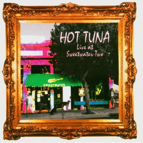 Hot Tuna - Live At Sweetwater Two | Eagle Records (EAMCD292)