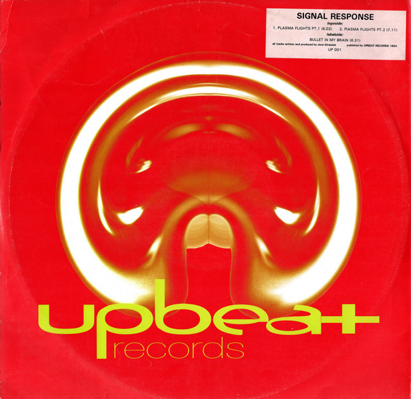 Signal Response - Plasma Flights / Bullet In My Brain | Upbeat Records (UP 001) - main Signal Response - Plasma Flights / Bullet In My Brain | Upbeat Records (UP 001) - main