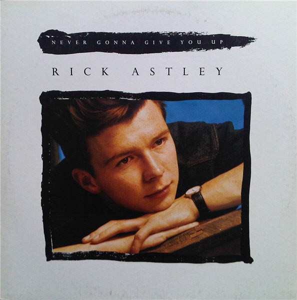 Rick Astley - Never Gonna Give You Up | RCA (6784-1-RD) - main Rick Astley - Never Gonna Give You Up | RCA (6784-1-RD) - main