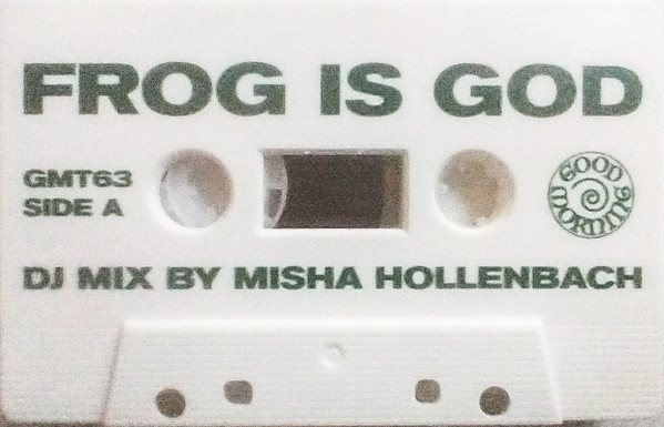 Misha Hollenbach - Frog Is God | Good Morning Tapes (GMT63) - 4