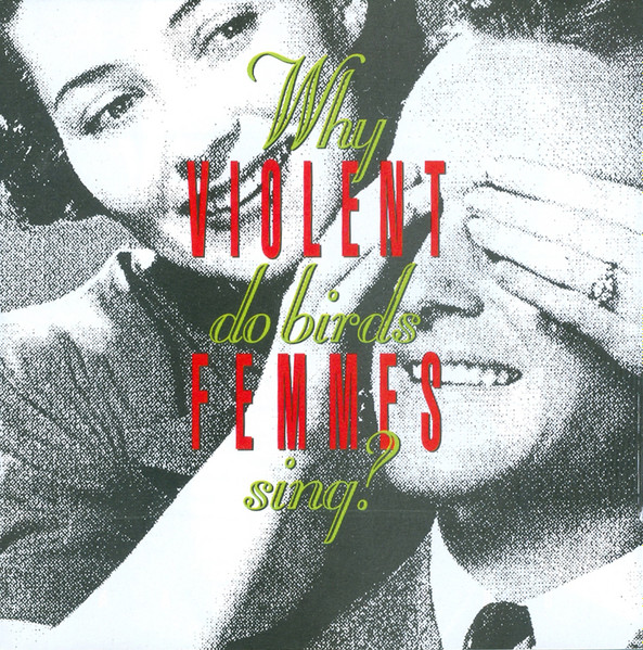 Violent Femmes - Why Do Birds Sing? | Slash (828 239-2) - main