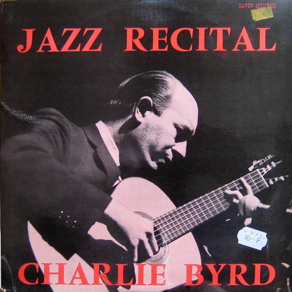 Charlie Byrd - Jazz Recital | Savoy-Musidisc (SA 6011) - main Charlie Byrd - Jazz Recital | Savoy-Musidisc (SA 6011) - main