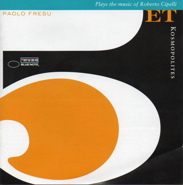 Paolo Fresu Quintet - Kosmopolites (Plays The Music Of Roberto Cipelli) | Blue Note (7243 875870 2 1) - 3 Paolo Fresu Quintet - Kosmopolites (Plays The Music Of Roberto Cipelli) | Blue Note (7243 875870 2 1) - 3