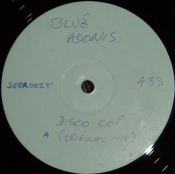 Blue Adonis - Disco Cop | Serious Records (SERR002T) Blue Adonis - Disco Cop | Serious Records (SERR002T)
