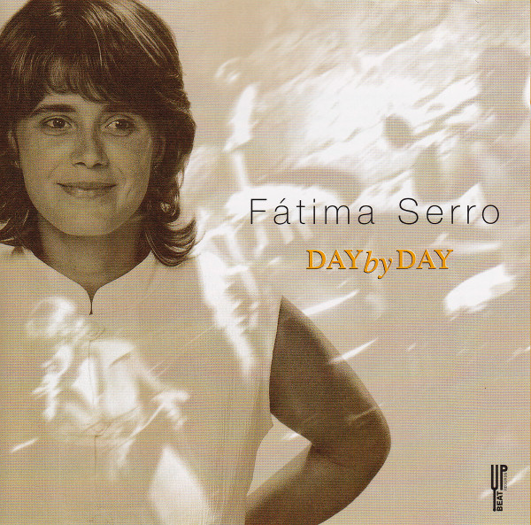 Fátima Serro - Day By Day | Up Beat Records (UB - 1001) - main