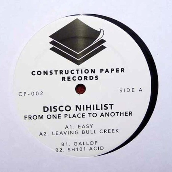 Disco Nihilist - From One Place To Another | Construction Paper (CP-002) Disco Nihilist - From One Place To Another | Construction Paper (CP-002)