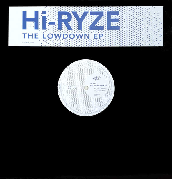 Hi-Ryze - The Lowdown EP | YozMaz (YOZMAZ004) Hi-Ryze - The Lowdown EP | YozMaz (YOZMAZ004)