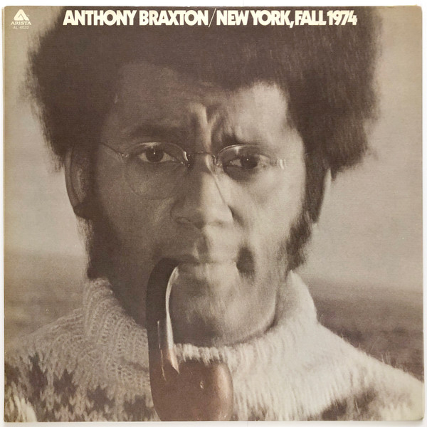 Anthony Braxton - New York, Fall 1974 | Arista (AL 4032)