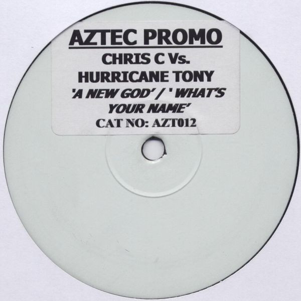 Chris C Vs. Hurricane Tony - A New God / What's Your Name | Aztec (AZT012) - main