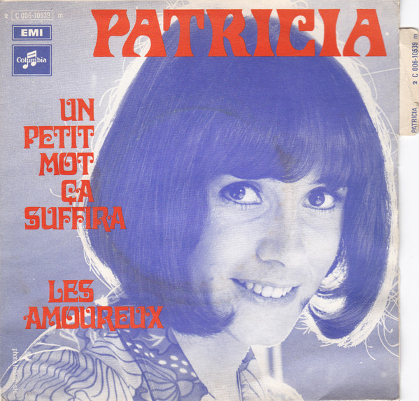 Patricia - Un Petit Mot Ca Suffira / Les Amoureux | Columbia (2 C 006-10539 m)