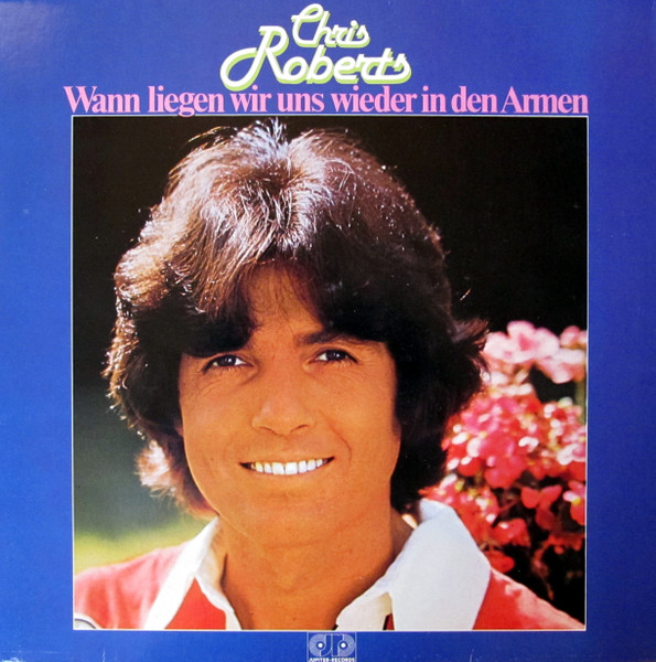 Chris Roberts - Wann Liegen Wir Uns Wieder In Den Armen | Jupiter Records (25 433 IT) - main Chris Roberts - Wann Liegen Wir Uns Wieder In Den Armen | Jupiter Records (25 433 IT) - main