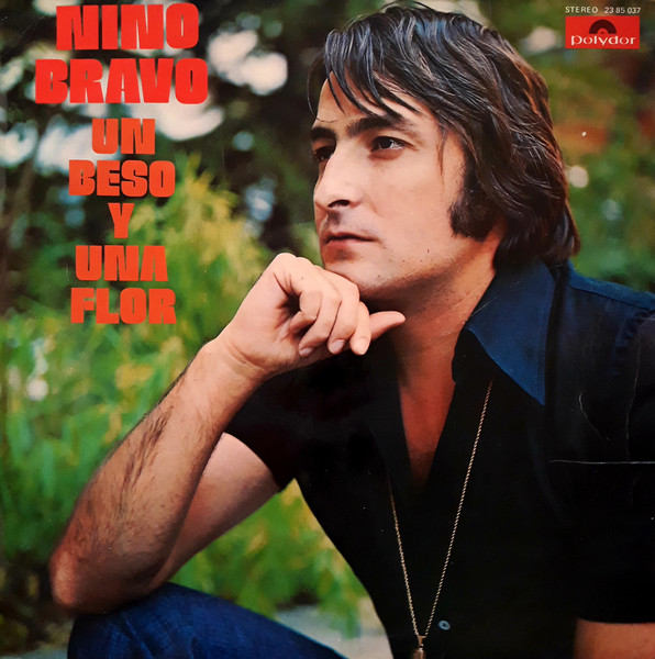 Nino Bravo - Un Beso Y Una Flor | Polydor (23 85 037) - main Nino Bravo - Un Beso Y Una Flor | Polydor (23 85 037) - main
