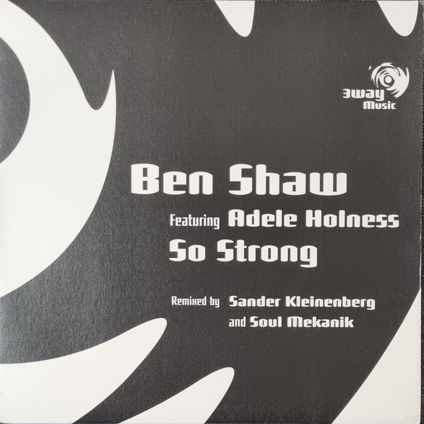 Ben Shaw Featuring Adele Holness - So Strong (Remixes) | 3way Music (3W002T2)
