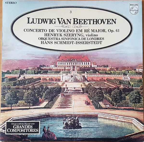 Ludwig van Beethoven - Henryk Szeryng , London Symphony Orchestra , Hans Schmidt-Isserstedt - Concerto De Violino Em Ré Maior, Op. 61 | Philips (68 51 042)