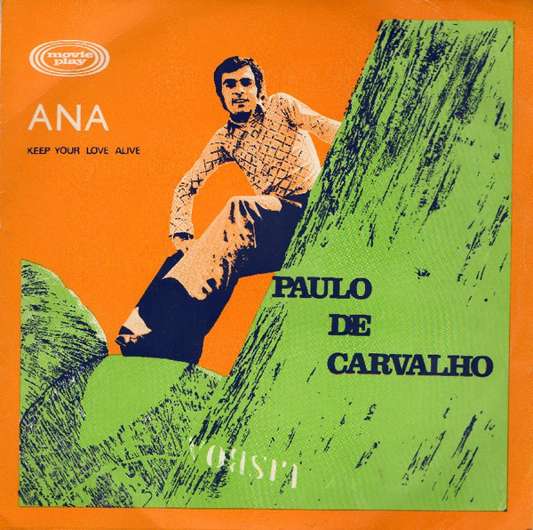 Paulo De Carvalho - Ana / Keep Your Love Alive | Movieplay (SP 20.018)