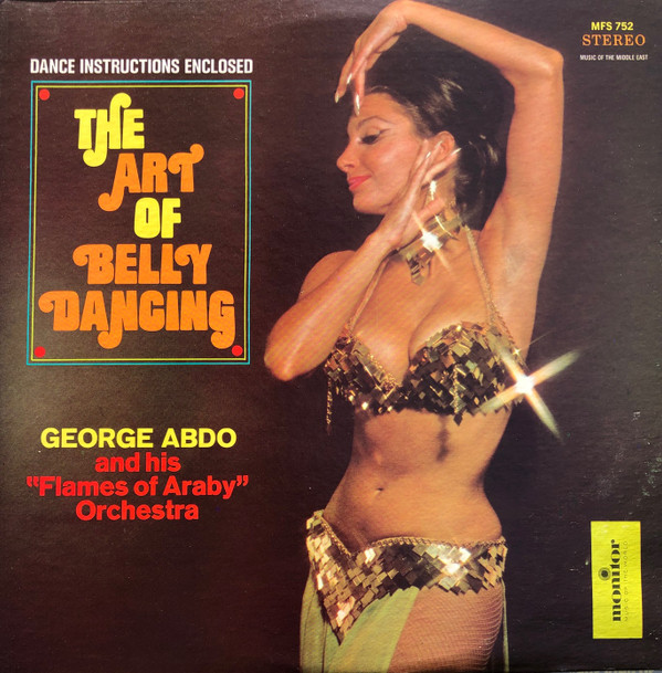 George Abdo And His "Flames Of Araby" Orchestra - The Art Of Belly Dancing | Monitor Records (MFS 752) - main George Abdo And His "Flames Of Araby" Orchestra - The Art Of Belly Dancing | Monitor Records (MFS 752) - main