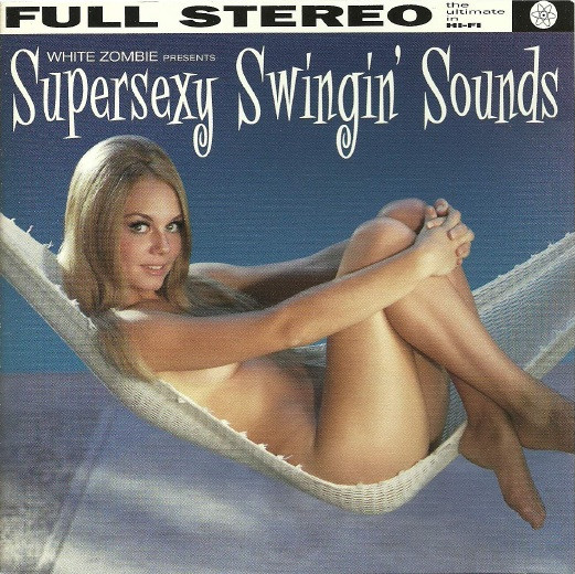 White Zombie - Supersexy Swingin' Sounds | Geffen Records (GEFD-24976) - main White Zombie - Supersexy Swingin' Sounds | Geffen Records (GEFD-24976) - main