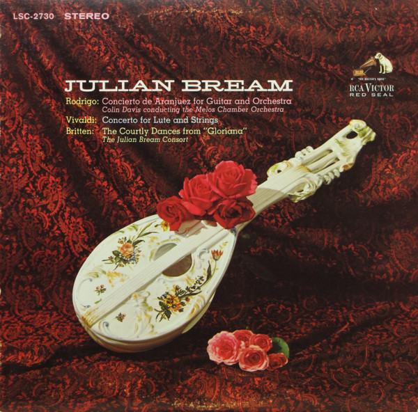 Julian Bream , Joaquín Rodrigo , Antonio Vivaldi , Benjamin Britten - Concierto De Aranjuez For Guitar And Orchestra / Concerto For Lute And Strings / The Courtly Dances From "Gloriana" | RCA Red Seal (LSC 2730) - main Julian Bream , Joaquín Rodrigo , Antonio Vivaldi , Benjamin Britten - Concierto De Aranjuez For Guitar And Orchestra / Concerto For Lute And Strings / The Courtly Dances From "Gloriana" | RCA Red Seal (LSC 2730) - main