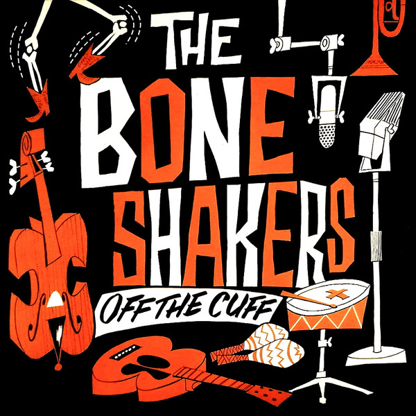 The Boneshakers - Off The Cuff | Topsy Turvy Records (TTR-013) - main The Boneshakers - Off The Cuff | Topsy Turvy Records (TTR-013) - main