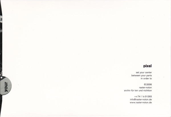 Pixel - Set Your Center Between Your Parts In Order To | Raster-Noton (r-n 74) - 2