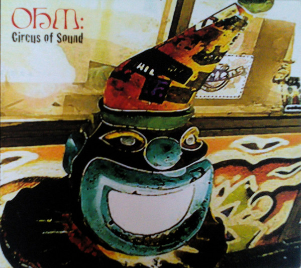 Ohm: - Circus Of Sound | Mascot Records (M 7260 2) - main