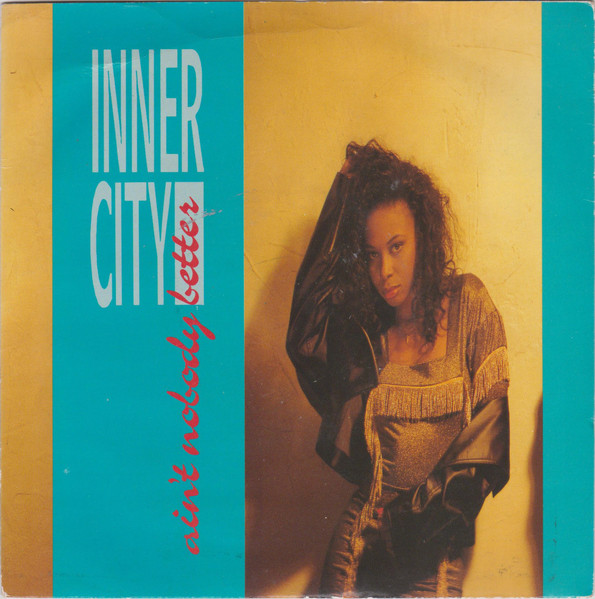 Inner City - Ain't Nobody Better | 10 Records (TEN 252)