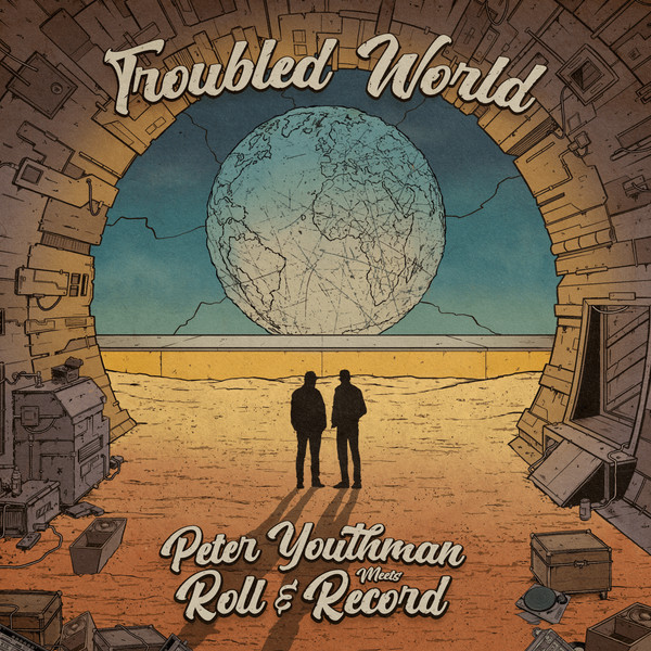 Roll & Record , Peter Youthman - Troubled World | Roll & Record (RAR017) - main Roll & Record , Peter Youthman - Troubled World | Roll & Record (RAR017) - main