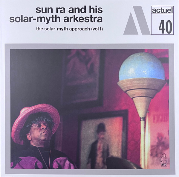 The Sun Ra Arkestra - The Solar-myth Approach (Vol 1) | BYG Records (529.340) The Sun Ra Arkestra - The Solar-myth Approach (Vol 1) | BYG Records (529.340)