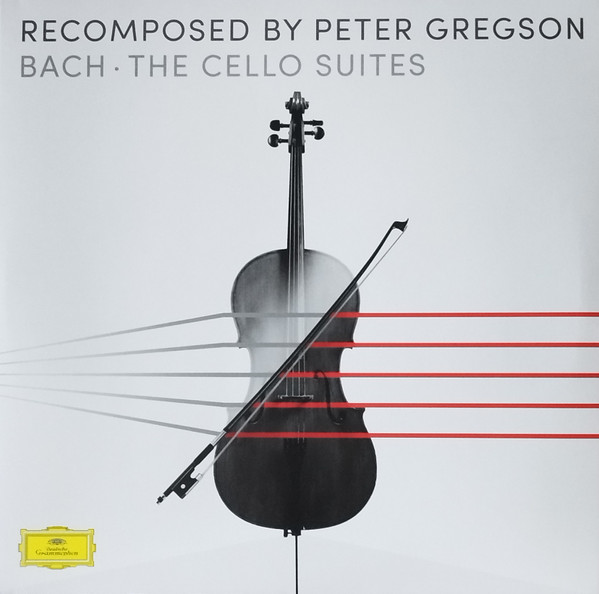Peter Gregson / Johann Sebastian Bach - Recomposed By Peter Gregson: Bach · The Cello Suites | Deutsche Grammophon (00289 483 5532 GH3) - main