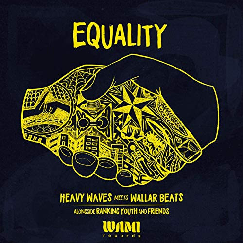 Heavy Waves Meets Wallar Beats Alongside Ranking Youth - Equality | Wami Records (WAMI011)