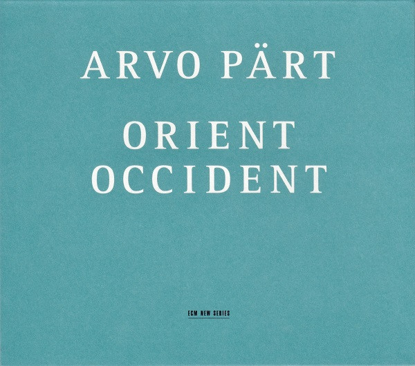 Arvo Pärt - Orient & Occident | ECM Records (ECM 1795)