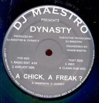 DJ Maestro Presents Dynasty - A Chick, A Freak ? | X-Labs Records Inc. (X-LABS 004)