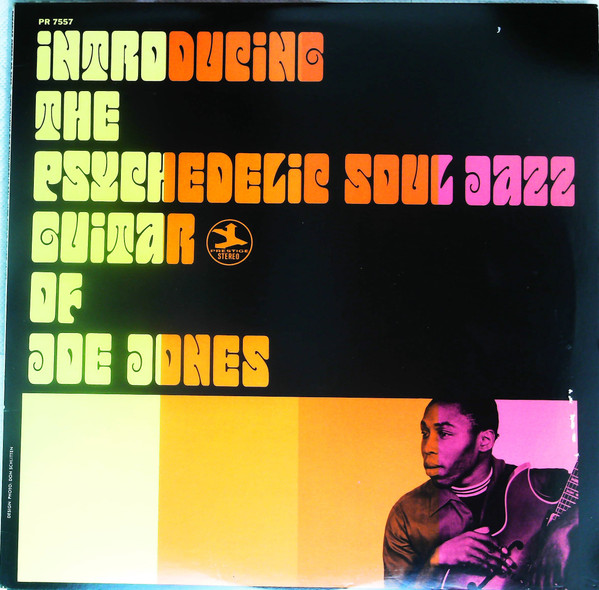 Ivan 'Boogaloo' Joe Jones - Introducing The Psychedelic Soul Jazz Guitar Of Joe Jones | Prestige (PR 7557) - main Ivan 'Boogaloo' Joe Jones - Introducing The Psychedelic Soul Jazz Guitar Of Joe Jones | Prestige (PR 7557) - main
