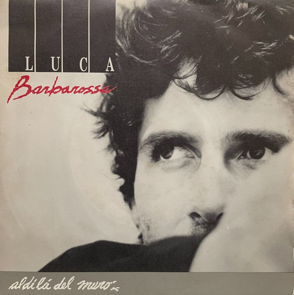 Luca Barbarossa - Al Di Là Del Muro | CBS (CBS 655354-7)