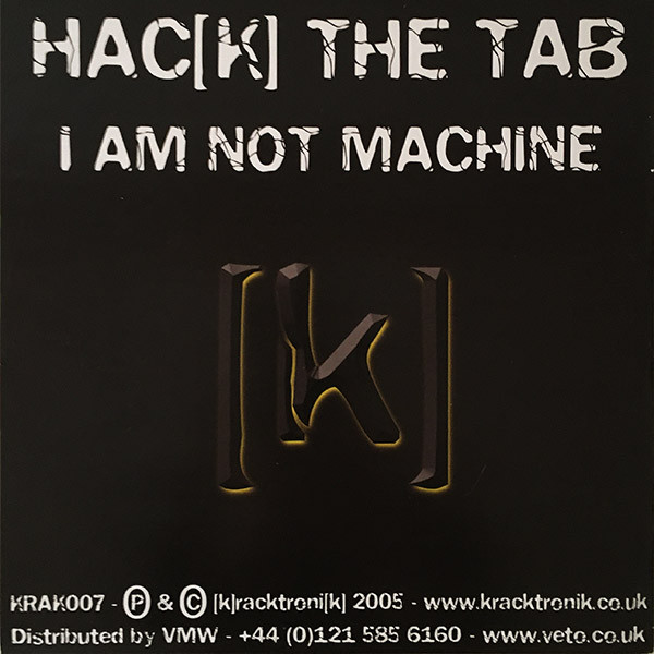 Hac[k] The Tab - I Am Not Machine | [k]rack-troni[k] (KRAK007) - 2