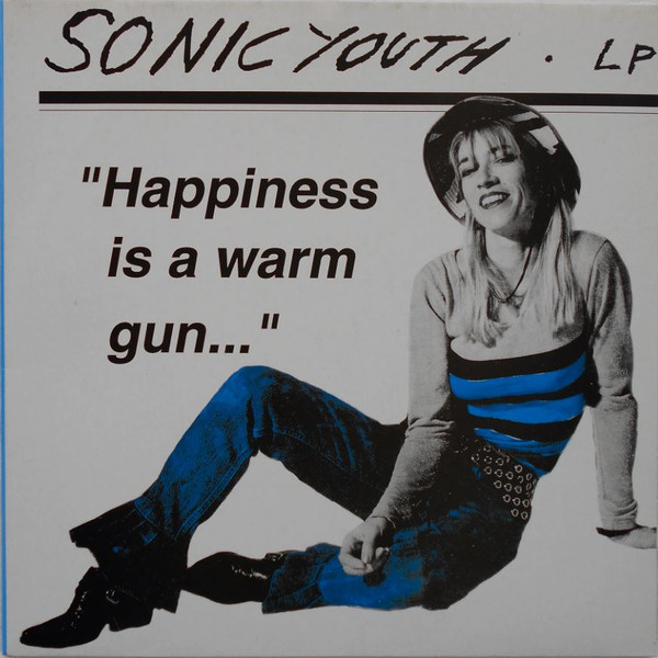 Sonic Youth - Happiness Is A Warm Gun... | Bad Fuck (LP 4) - main Sonic Youth - Happiness Is A Warm Gun... | Bad Fuck (LP 4) - main