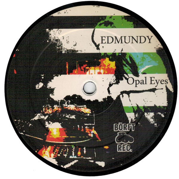 Edmundy - Opal Eyes | Börft Records (BÖRFT 129) - 2