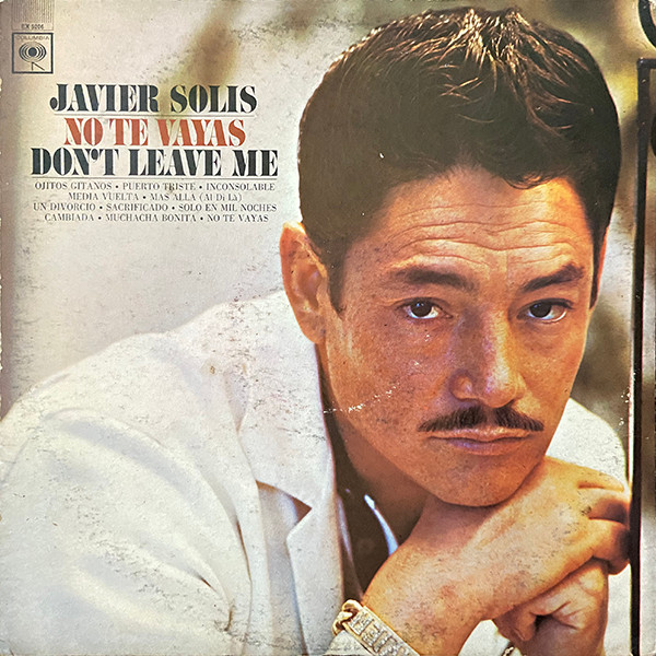 Javier Solís - No Te Vayas Don't Leave Me | Columbia (EX 5206) - main