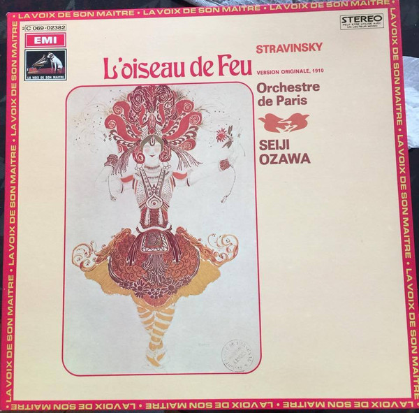 Igor Stravinsky / Seiji Ozawa , Orchestre De Paris - L'Oiseau De Feu | La Voix De Son Maître (2C 069-02382)