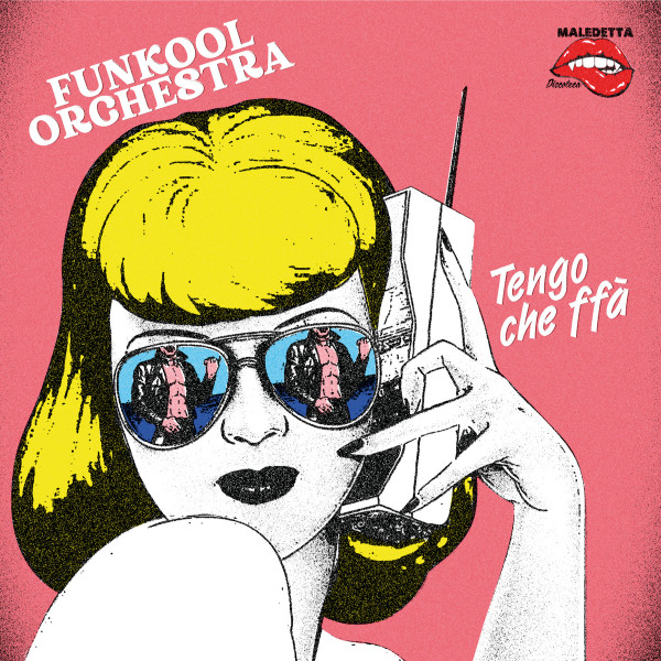 Funkool Orchestra - Tengo che ffà | Maledetta Discoteca (MD45-004) - main Funkool Orchestra - Tengo che ffà | Maledetta Discoteca (MD45-004) - main