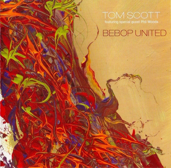 Tom Scott Featuring Special Guest Phil Woods - Bebop United | MCG Jazz (MCGJ1021) - main