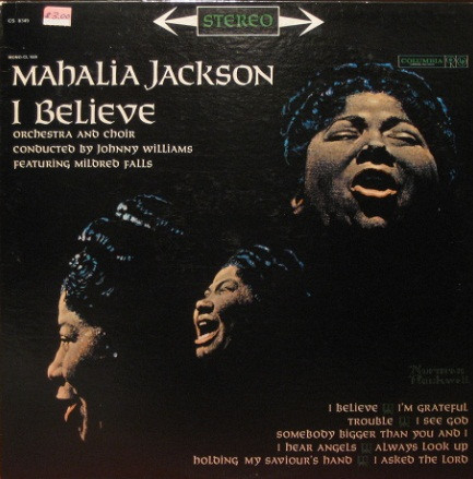 Mahalia Jackson - I Believe | Columbia (CS 8349)