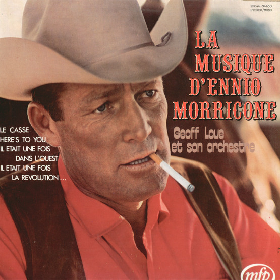 Geoff Love & His Orchestra - La Musique D'Ennio Morricone | Music For Pleasure (2M 046 - 94.653)