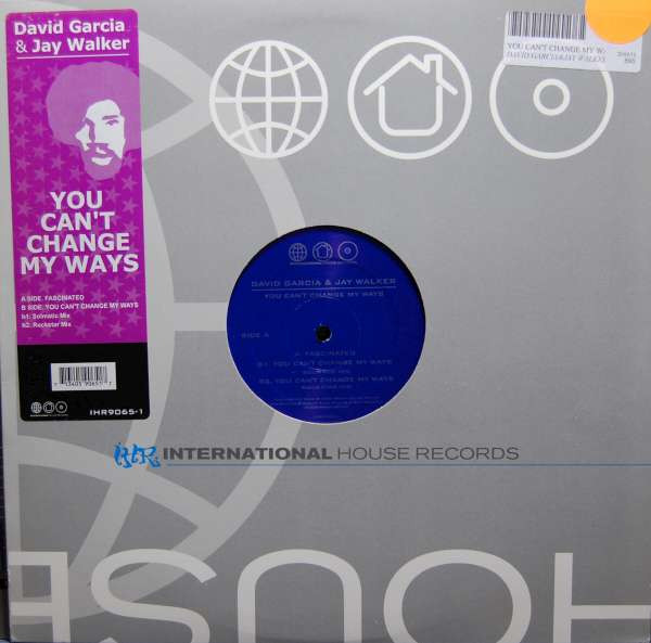 David Garcia & Jay Walker - You Can't Change My Ways | International House Records (IHR 9065-1) - 2 David Garcia & Jay Walker - You Can't Change My Ways | International House Records (IHR 9065-1) - 2