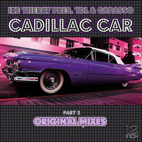 Ike Therry Pres. TDL & Stefano Capasso - Cadillac Car (Part 2) | Purple Music (PM 052) - main Ike Therry Pres. TDL & Stefano Capasso - Cadillac Car (Part 2) | Purple Music (PM 052) - main