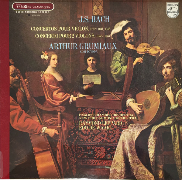 Johann Sebastian Bach - Arthur Grumiaux , Koji Toyoda , English Chamber Orchestra , New Philharmonia Orchestra , Raymond Leppard , Edo de Waart - Concertos Pour Violon, BWV 1041 / 1042 - Concerto Pour 2 Violons, BWV 1043 | Philips (6500 456) - main
