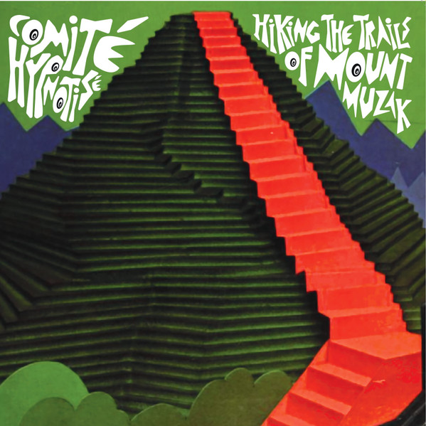 Comité Hypnotisé - Hiking The Trails Of Mount Muzak | cortizona (cortizona 014)