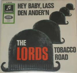 The Lords - Hey Baby, Lass Den Ander'n / Tobacco Road | Columbia (C 22 848)