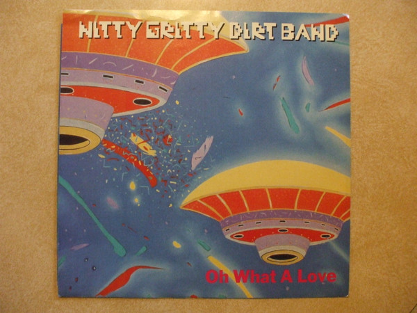 Nitty Gritty Dirt Band - Oh What A Love | Warner Bros. Records (7-28173) - main Nitty Gritty Dirt Band - Oh What A Love | Warner Bros. Records (7-28173) - main