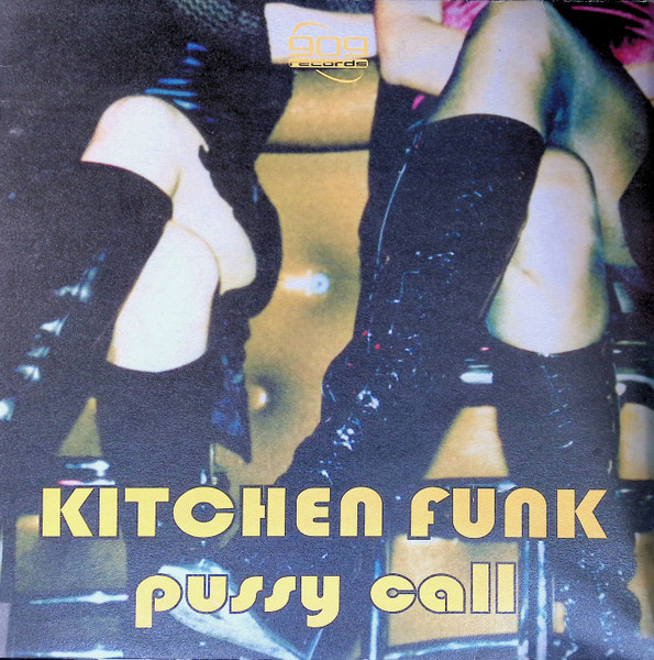 Kitchen Funk - Pussy Call | 909 Records (909 MX 014)
